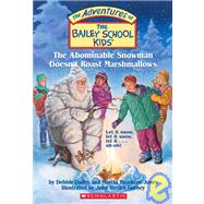 The Bailey School Kids #50: The Abominable Snowman Doesn't Roast Marshmallows The Abominable Snowman Doesn't Roast Marshmallows by Dadey, Debbie; Jones, Marcia Thornton, 9780439650373