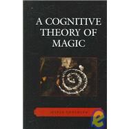 A Cognitive Theory of Magic by Srensen, Jesper, 9780759110373