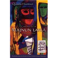 Chronicles of Majnun Layla and Selected Poems by Haddad, Qassim; Ghazoul, Ferial; Verlenden, John, 9780815610373