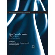 New Visions for Market Governance: Crisis and Renewal by Macdonald; Kate, 9781138110373