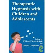Therapeutic Hypnosis With Children And Adolescents by Wester, William C.; Sugarman, Laurence I., 9781845900373