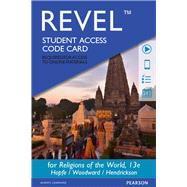 REVEL for Religions of the World -- Access Card by Hopfe, Lewis M.; Woodward, Mark R.; Hendrickson, Brett, 9780133940374