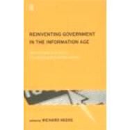 Reinventing Government in the Information Age: International Practice in IT-Enabled Public Sector Reform by Heeks,Richard;Heeks,Richard, 9780415190374