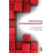 Organizing Entrepreneurship by Grandori; Anna, 9780415570374
