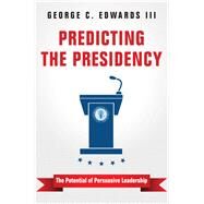 Predicting the Presidency by Edwards, George C., III, 9780691170374