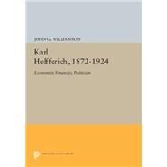 Karl Helfferich 1872-1924 by Williamson, John G., 9780691620374