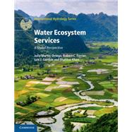 Water Ecosystem Services by Martin-ortega, Julia; Ferrier, Robert C.; Gordon, Iain J.; Khan, Shahbaz, 9781107100374