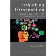 Rethinking Introspection A Pluralist Approach to the First-Person Perspective by Butler, Jesse, 9781137280374