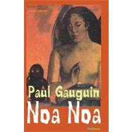 Noa Noa by Gaugin, Paul; Theis, O. F.; Morice, Charles, 9781456510374