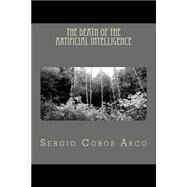 The Death of the Artificial Intelligence by Arco, Sergio Cobos, 9781519590374