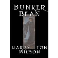 Bunker Bean by Wilson, Harry Leon, 9781598180374