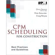 CPM Scheduling for Construction Best Practices and Guidelines by Carson, Christopher; Oakander, Peter; Relyea, Craig, 9781628250374