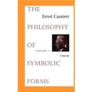 The Philosophy of Symbolic Forms by Cassirer, Ernst, 9780300000375