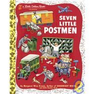 Seven Little Postmen by Brown, Margaret Wise; Hurd, Edith Thatcher; Gergely, Tibor, 9780307960375