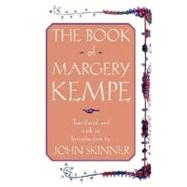The Book of Margery Kempe by SKINNER, JOHN, 9780385490375