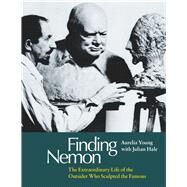 Finding Nemon The Extraordinary Life of the Outsider Who Sculpted the Famous by Young, Aurelia; Hale, Julian, 9780720620375