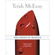 Trish McEvoy: The Power of Makeup Looking Your Level Best at Every Age by McEvoy, Trish, 9780743250375