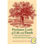 Powhatan Lords of Life and Death by Williamson, Margaret Holmes, 9780803260375
