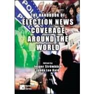 Handbook of Election News Coverage Around the World by Stromback,Jespe, 9780805860375