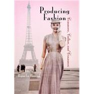 Producing Fashion by Blaszczyk, Regina Lee, 9780812240375