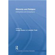 Ethnicity and Religion: Intersections and Comparisons by Ruane,Joseph;Ruane,Joseph, 9781138880375