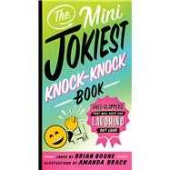 The Mini Jokiest Knock-knock Book by Boone, Brian; Brack, Amanda, 9781250270375