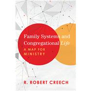 Family Systems and Congregational Life by Creech, R. Robert, 9781540960375