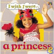 I Wish I Were a Princess by BULLOCH IVAN, 9781587280375
