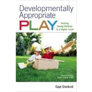 Developmentally Appropriate Play by Gronlund, Gaye, 9781605540375