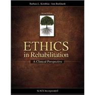 Ethics in Rehabilitation A Clinical Perspective by Kornblau, Barbara; Burkhardt, Ann, 9781617110375