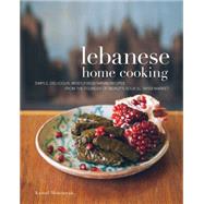 Lebanese Home Cooking Simple, Delicious, Mostly Vegetarian Recipes from the Founder of Beirut's Souk El Tayeb Market by Mouzawak, Kamal, 9781631590375