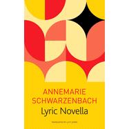 Lyric Novella (The Seagull Library of German Literature) by : Schwarzenbach, Annemarie, 9781803090375