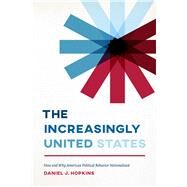 The Increasingly United States by Hopkins, Daniel J., 9780226530376