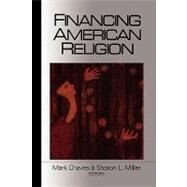 Financing American Religion by Chaves, Mark; Miller, Sharon L., 9780761990376