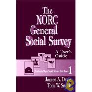 The NORC General Social Survey; A User's Guide by James A. Davis, 9780803940376