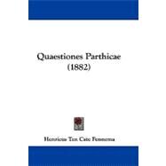 Quaestiones Parthicae by Fennema, Henricus Ten Cate, 9781104420376