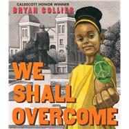 We Shall Overcome by Collier, Bryan, 9781338540376