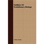 Outlines of Evolutionary Biology by Dendy, Arthur, 9781408690376