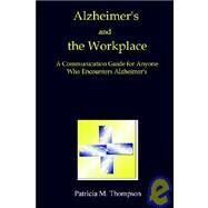 Alzheimer's And the Workplace by Thompson, Patricia, 9781411630376