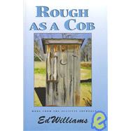 Rough As a Cob by Williams, Ed, 9781579660376