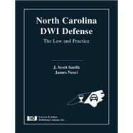 North Carolina DWI Defense by Smith, J. Scott; Nesci, James; Coffey, Mimi (CON); Ruane, James O. (CON), 9781936360376
