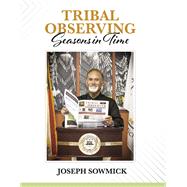 Tribal Observing Seasons in Time by Sowmick, Joseph, 9798350920376