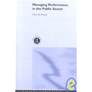 Managing Performance in the Public Sector by de Bruijn; Hans, 9780415300377