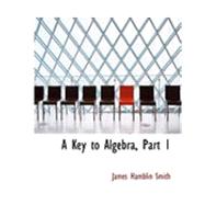 Key to Algebra, Part by Smith, James Hamblin, 9780559020377