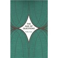 The Age of Questions by Case, Holly, 9780691210377