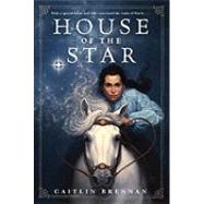 House of the Star by Brennan, Caitlin, 9780765320377