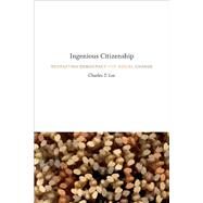Ingenious Citizenship by Lee, Charles T., 9780822360377