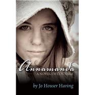 Annamanda: A Novel of Courage by Haring, Jo Houser, 9780988310377