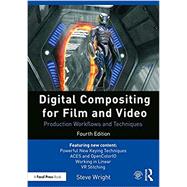 Digital Compositing for Film and Video: Production Workflows and Techniques by Wright; Steve, 9781138240377