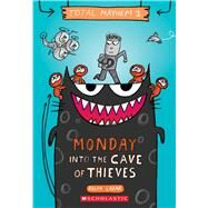 Monday - Into the Cave of Thieves (Total Mayhem #1) by Lazar, Ralph, 9781338770377